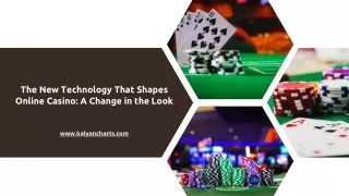 The New Technology That Shapes Online Casino A Change in the Look