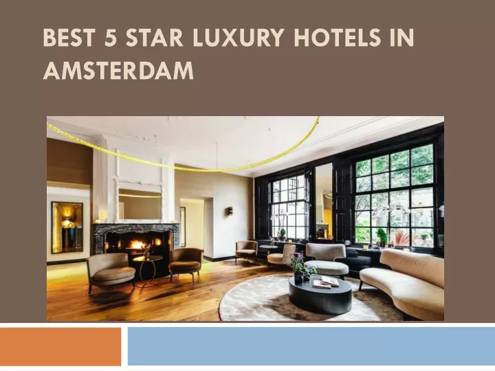 best 5 star luxury hotels in amsterdam