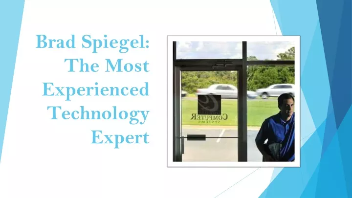 brad spiegel the most experienced technology expert