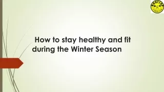How to stay healthy and fit during the Winter Season