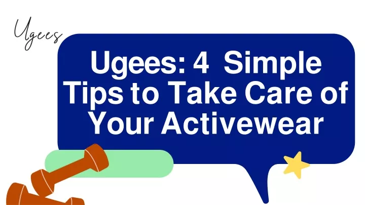 ugees 4 simple tips to take care of your activewear
