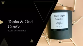 Tonka and Oud Candle Changes the Ambience of Your Home
