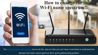 Change spectrum Wi-Fi name |  1(888)-294-0885