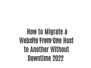 How to Migrate a Website From One Host to Another Without Downtime 2022