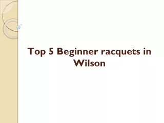 Top 5 Beginner racquets in Wilson