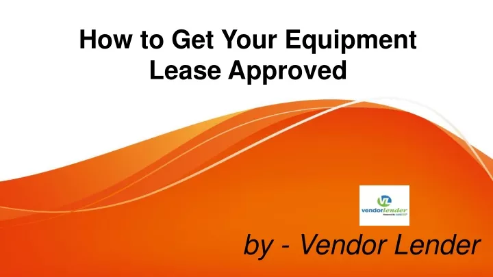 how to get your equipment lease approved