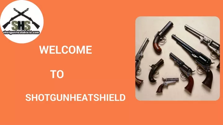 welcome to shotgunheatshield