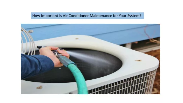 how important is air conditioner maintenance