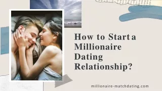 How to Start a Millionaire Dating Relationship