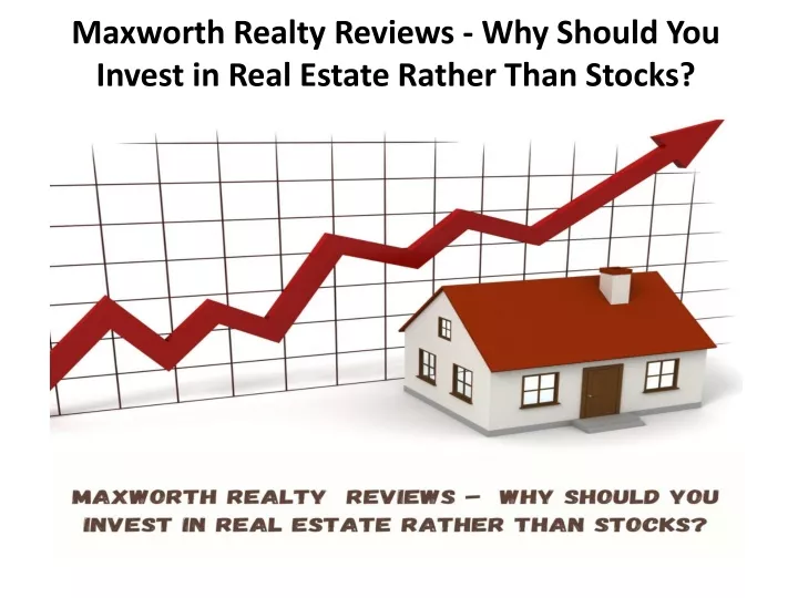 maxworth realty reviews why should you invest