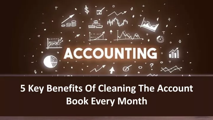 5 key benefits of cleaning the account book every