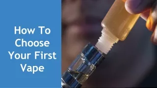 How To Choose Your First Vape