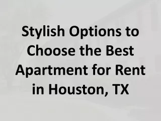 Stylish Options to Choose the Best Apartment for Rent in Houston, TX