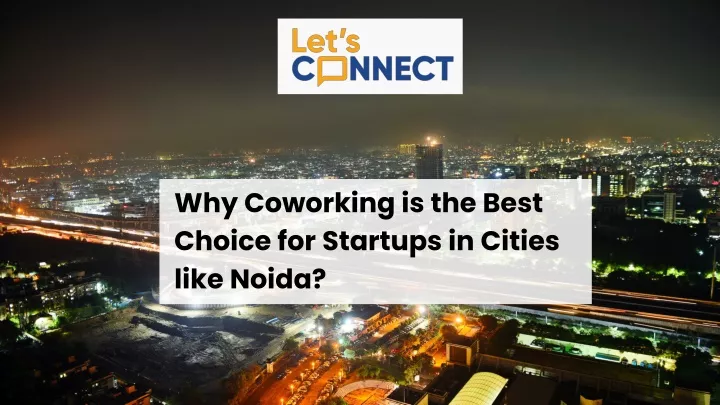 why coworking is the best choice for startups