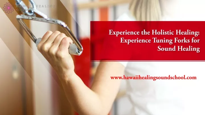 experience the holistic healing experience tuning forks for sound healing