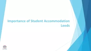 Importance of Student Accommodation Leeds