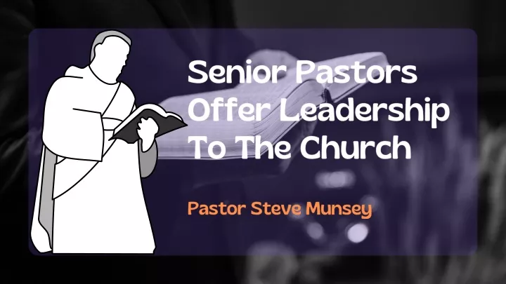senior pastors offer leadership to the church