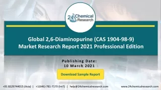 Global 2,6-Diaminopurine (CAS 1904-98-9) Market Research Report 2021 Professional Edition