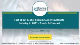 Fact about Global Sodium Cumenesulfonate Industry to 2021 - Trends & Forecast
