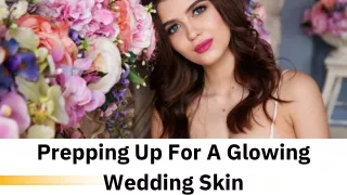 Prepping Up For A Glowing Wedding Skin
