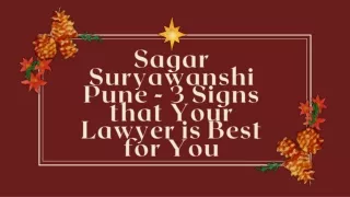 Sagar Suryawanshi Pune - 3 Signs that Your Lawyer is Best for You
