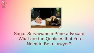 Sagar Suryawanshi Pune advocate -What are the Qualities that You Need to Be a Lawyer