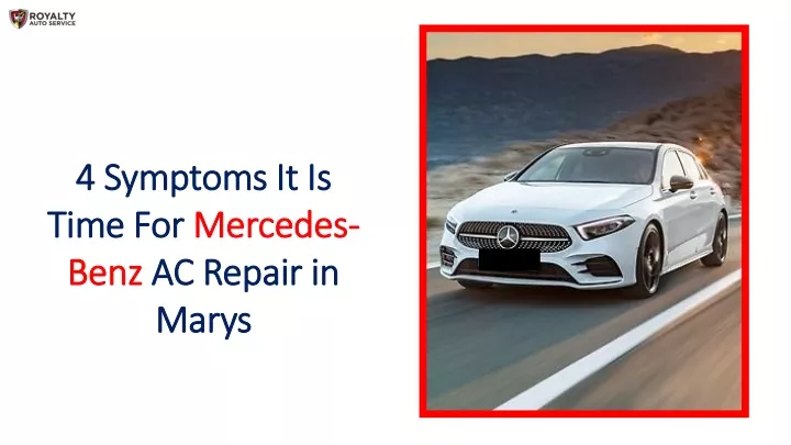 4 symptoms it is time for mercedes benz ac repair