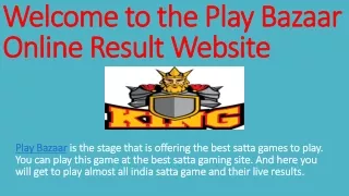 Play bazaar online Result