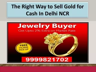The Right Way to Sell Gold for Cash In Delhi NCR