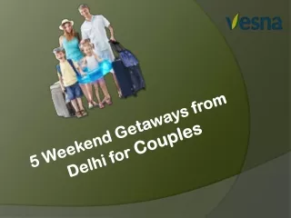 5 Weekend Getaways from Delhi for Couples