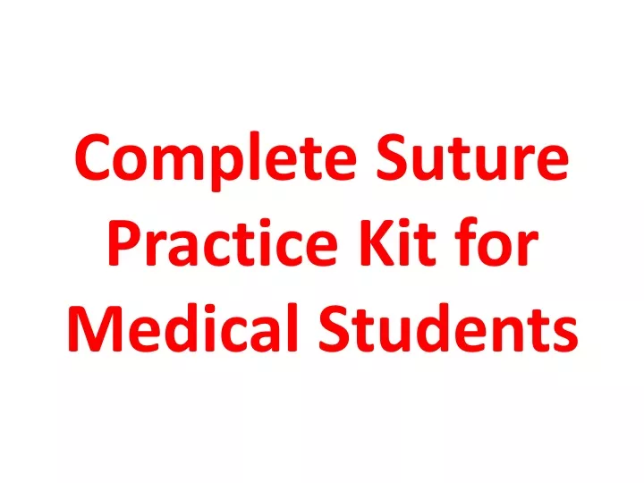 complete suture practice kit for medical students