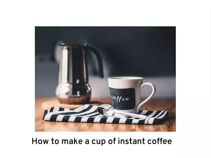 how to make a cup of instant coffee