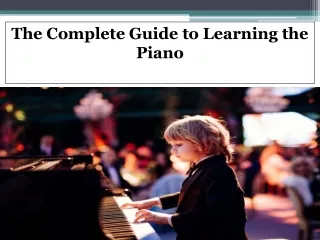 The Complete Guide to Learning the Piano