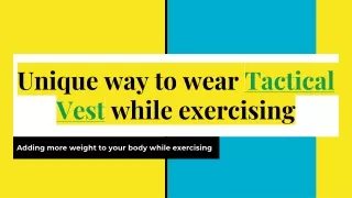 unique way to wear tactical vest while exercising