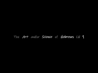 Art and/or Science of Hebrews 1