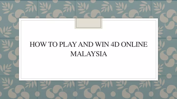 how to play and win 4d online malaysia