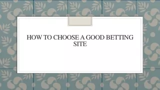 How To Choose A Good Betting Site