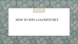 How To Win A Jackpot Bet