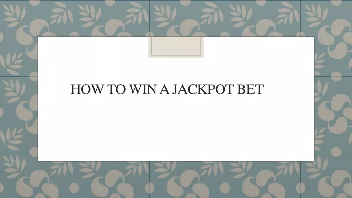 how to win a jackpot bet