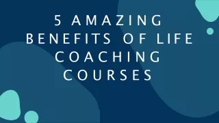 5 Amazing benefits of life coaching courses