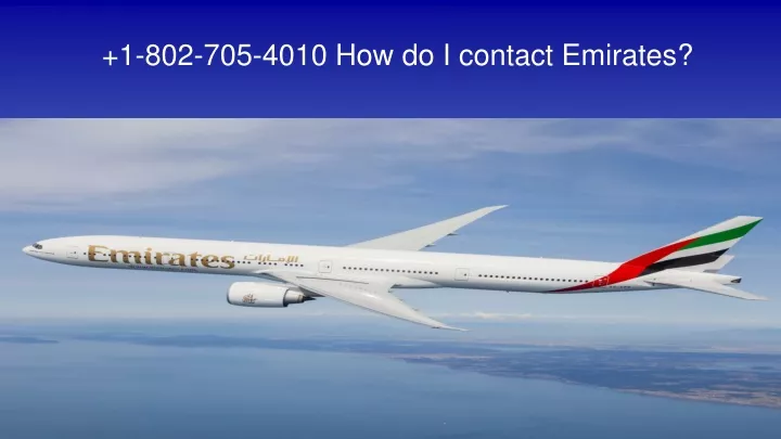 1 802 705 4010 how do i contact emirates