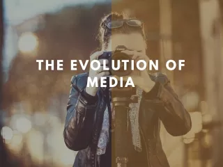 the evolution of media