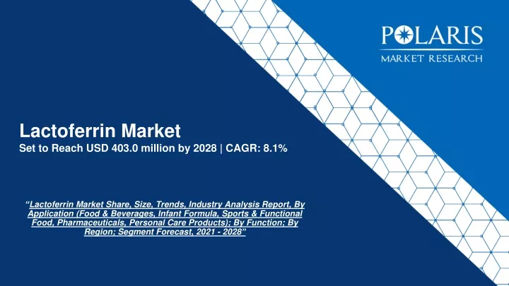 lactoferrin market set to reach usd 403 0 million by 2028 cagr 8 1