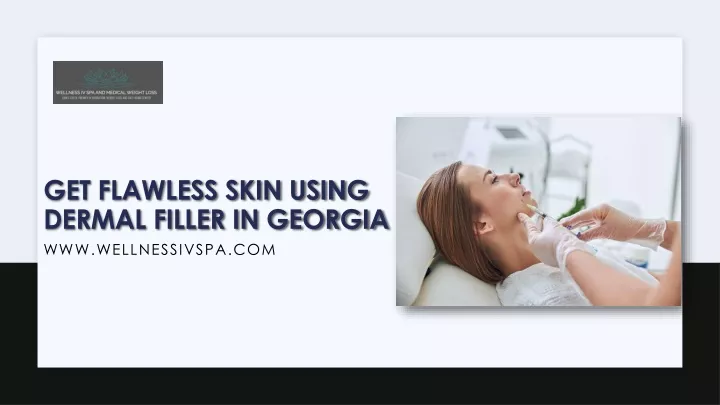 get flawless skin using dermal filler in georgia