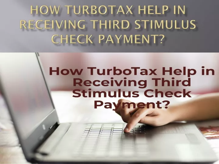how turbotax help in receiving third stimulus check payment