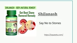 Shilanash --A Natural Remedy To Reduce Stone Formation