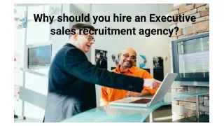 Why should you hire an Executive sales recruitment agency_