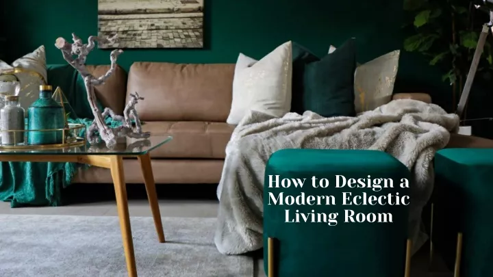 how to design a modern eclectic living room