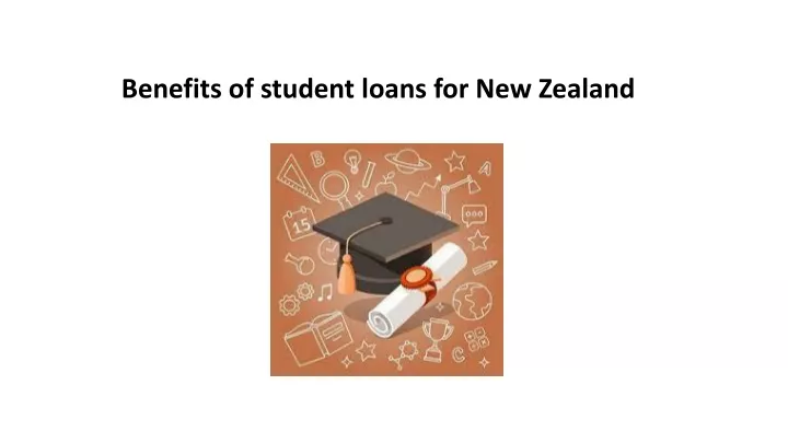 benefits of student loans for new zealand