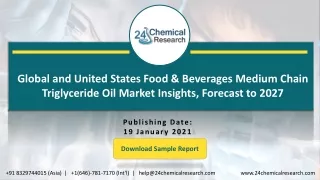Global and United States Food & Beverages Medium Chain Triglyceride Oil Market Insights, Forecast to 2027
